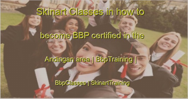 Skinart Classes in how to become BBP certified in the Andingan area | BbpTraining | BbpClasses | SkinartTraining-Philippines